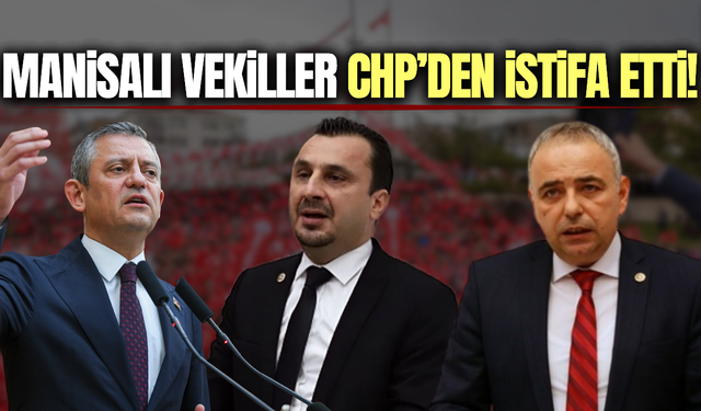 Özgür Özel'in ardından Manisa Milletvekilleride CHP'den istifa etti!