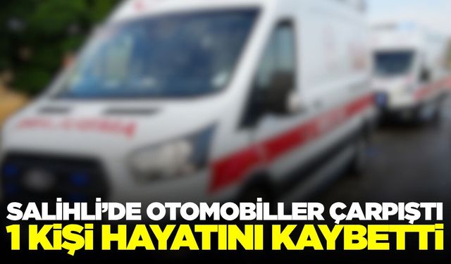 Salihli'de İki Otomobil Çarpıştı: 1 Ölü