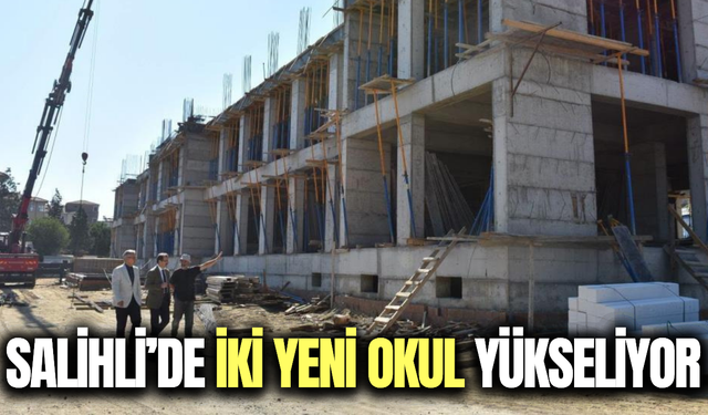Salihli'ye 2 yeni modern okul!