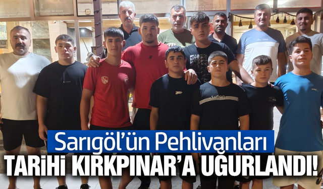 Sarıgöllü sporcular Tarihi Kırkpınar için yola çıktı