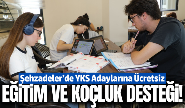 Şehzadeler Belediyesi’nden YKS adaylarına ücretsiz destek!