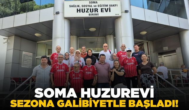 Soma Huzurevi sahadan galip ayrıldı