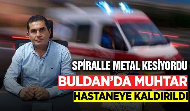 Denizli'de acı olay: Muhtar hastaneye kaldırıldı