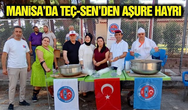 TEÇ-SEN Manisa'dan Muharrem ayında aşure hayrı