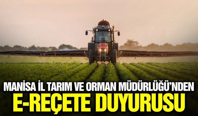 Tarımda "E-Reçete" Dönemi: Manisa'da 27 Ürün İçin Yeni Zorunluluk Başladı