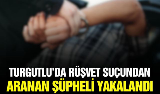 Turgutlu'da Aranan Şüpheli Yakalandı: 3 Yıl Hapis Cezası Vardı