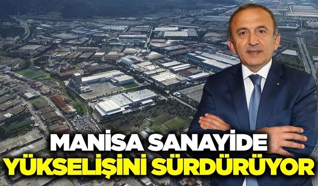 Türkiye'nin en büyük 1000 sanayi kuruluşunun 51'i Manisa'dan