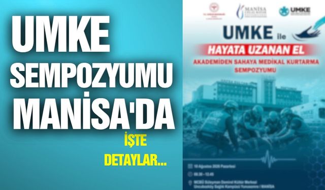 Manisa'da UMKE sempozyumu: Detaylar belli oldu