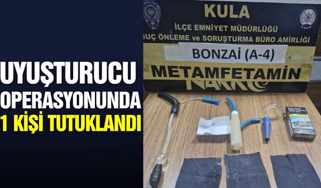 Kula’da uyuşturucu operasyonu