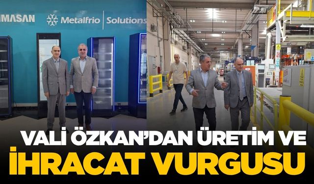 Vali Özkan’dan ihracat vurgusu