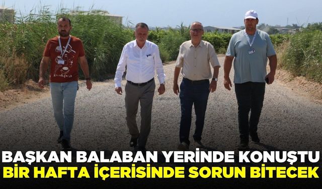 Başkan Balaban duyurdu: "Bir hafta içerisinde asfalt sorunu bitecek"
