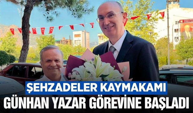 Yeni Şehzadeler Kaymakamı Günhan Yazar Görevine Başladı
