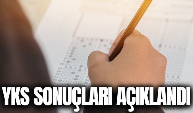 2026 YKS sonuçları açıklandı
