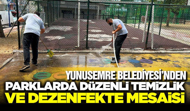 Yunusemre’de Çocuk Parklarına Hijyen Seferberliği