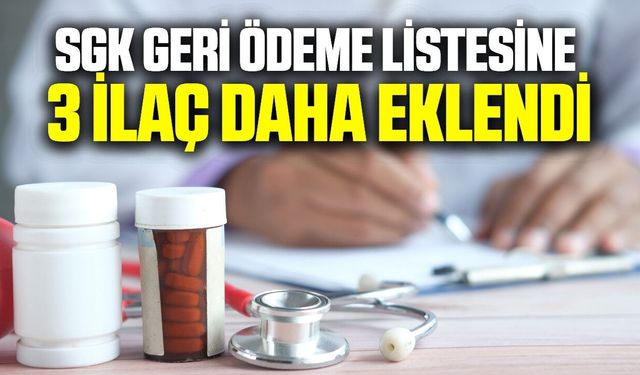 SGK'dan sağlıkta önemli adım: 3 ilaç geri ödeme kapsamında