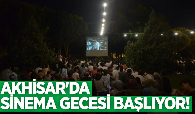 Akhisar'da açık hava sineması heyecanı!