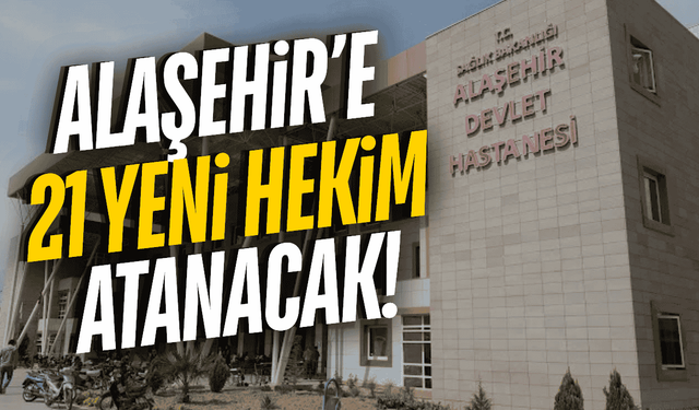 Alaşehir'de sağlık kadrosu güçleniyor!