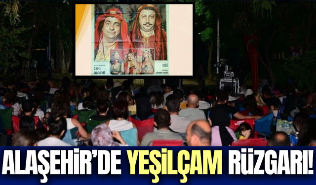 Alaşehir'de Yeşilçam rüzgarı esecek!