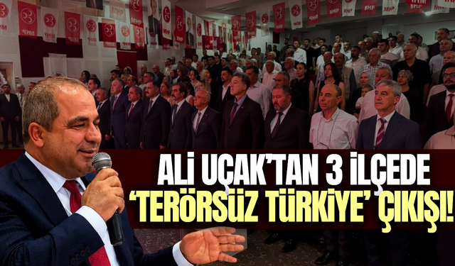 Ali Uçak’tan üç ilçede net mesaj: “Bahçeli’nin vizyonu Türkiye’nin geleceğidir”