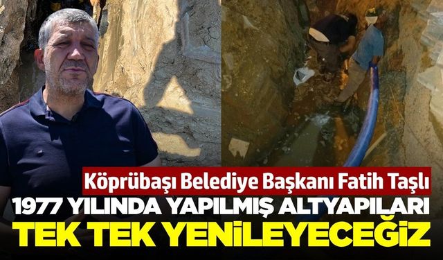Başkan Taşlı: “1977’den kalan altyapıları tek tek yenileyeceğiz”
