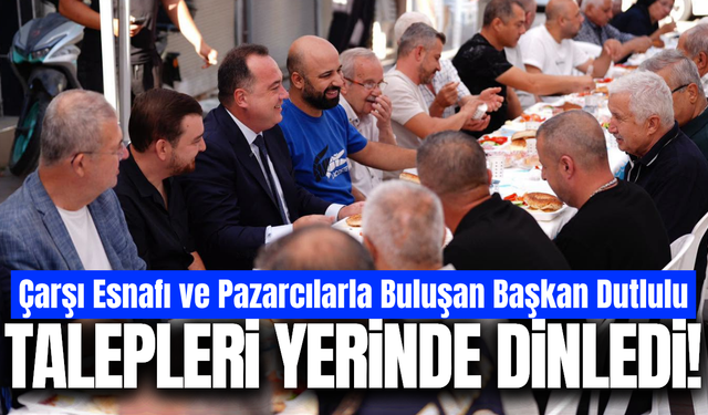 Besim Dutlulu talepleri yerinde dinledi!