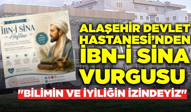 Alaşehir Devlet Hastanesi’nden İbn-i Sina haftası mesajı
