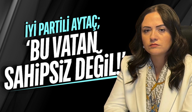 İYİ Parti Manisa İl Başkanı Aytaç'tan Çerçeve Yasaya Sert Tepki!