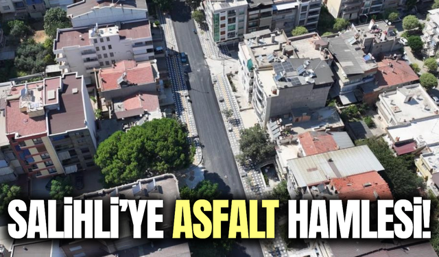 Büyükşehir’den Salihli’ye dev asfalt yatırımı