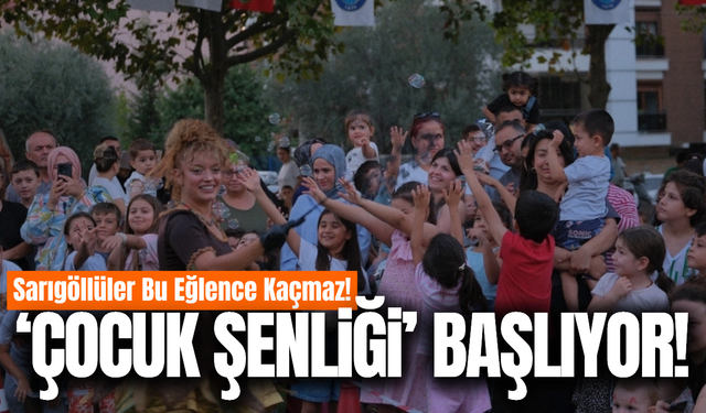 Büyükşehir'in 'Çocuk Şenliği' Sarıgöl'de başlıyor!