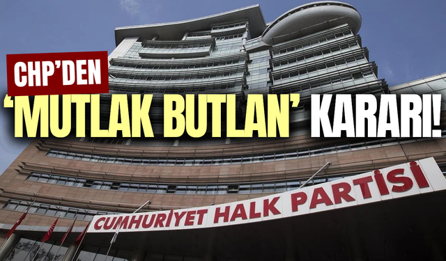 CHP'den "mutlak butlan" kararı!