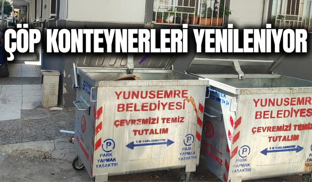 Yunusemre’de çöp konteynerlerinin yüzde 90’ı yenilendi