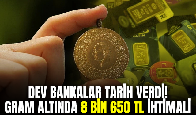 Dev bankalardan altın tahmini: Gram altında 8 bin 650 TL senaryosu