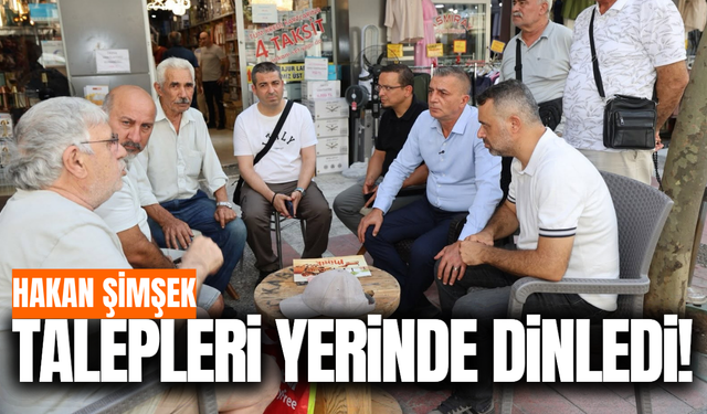 Hakan Şimşek, esnaf ve vatandaşın nabzını tuttu!