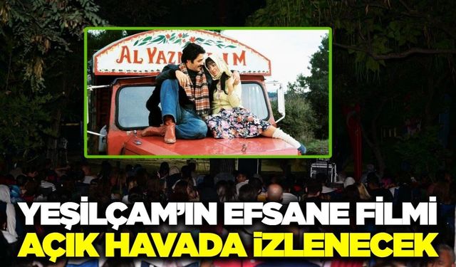 İlçede Yeşilçam rüzgarı, 'Selvi Boylum Al Yazmalım' ile esecek