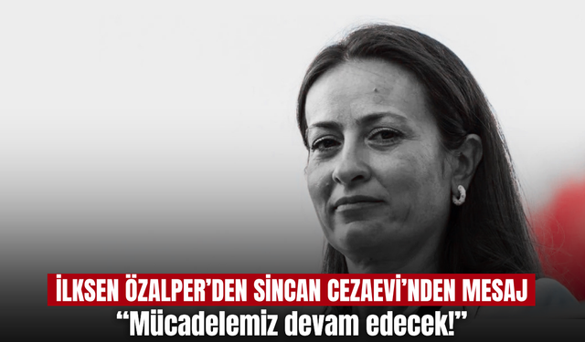 Tutuklanan YENİ Parti Manisa İl Başkanı İlksen Özalper’den cezaevinden mektup