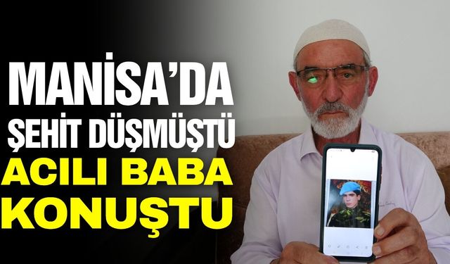 Kırkağaç'ta Şehit düşmüştü acılı baba 29 yıl sonra konuştu