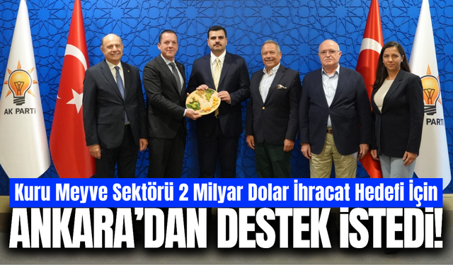 Kuru Meyve sektöründen Ankara’da kritik temas
