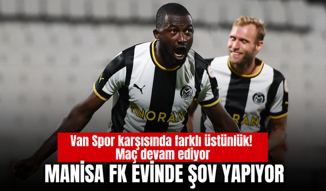 Manisa FK Evinde Fırtına Gibi Esti: İlk Yarıda 3 Gol!