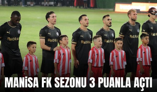 Manisa FK, sezona galibiyetle başladı!