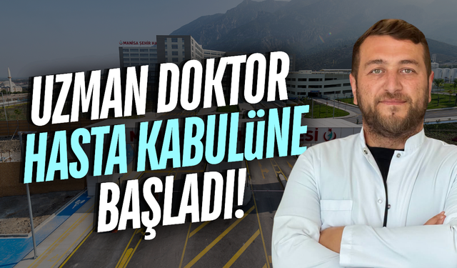 Manisa Şehir Hastanesi uzman hekim kadrosunu güçlendiriyor!