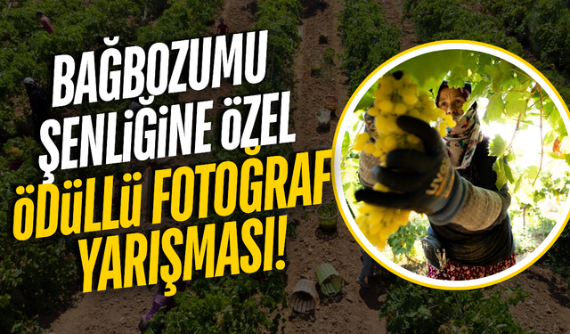 Manisa'da Bağbozumu coşkusu fotoğraf yarışmasıyla taçlanıyor