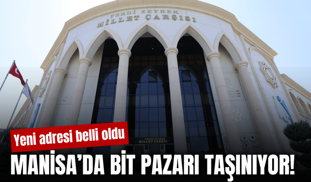 Manisa’da Bit Pazarı İçin Yeni Dönem! Yeri Değişiyor