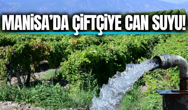 Manisa'nın ilçesine tarımsal sulama desteği!