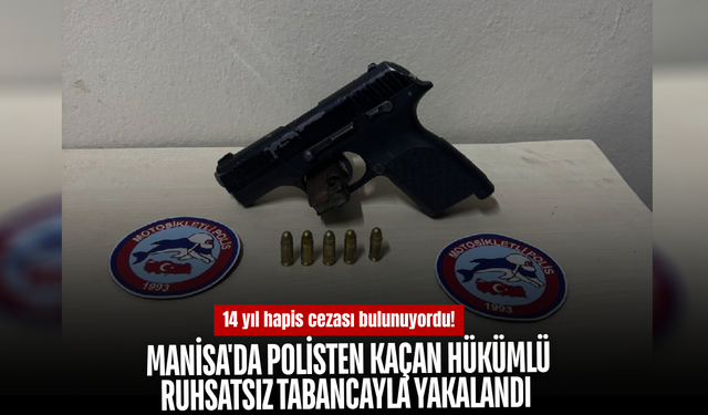 Manisa'da 14 yıl hapis cezası bulunan firari kovalamaca sonucu yakalandı
