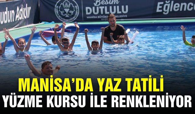 Manisa'da yüzme sezonu doludizgin devam ediyor!