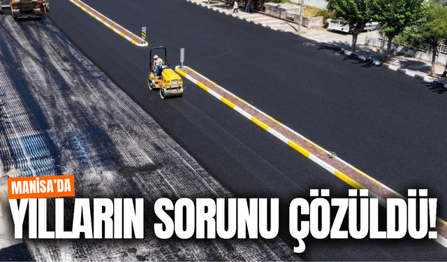 Manisa'da yıllardır beklenen çalışma tamamlandı!