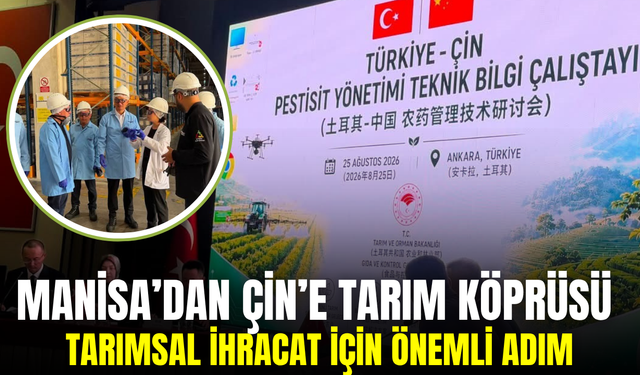 Çin heyeti Manisa’da: Tarımsal ihracat için önemli temas