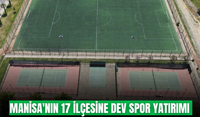 Manisa'da spor yatırımlarında büyük atılım