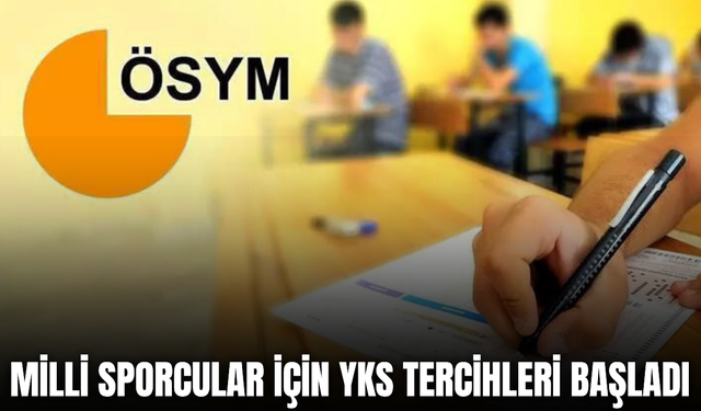 YKS milli sporcu yerleştirmeleri için başvuru süreci başladı