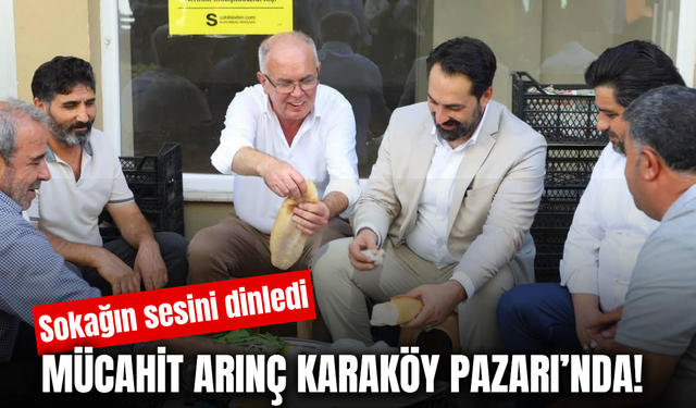 AK Partili Mücahit Arınç, Karaköy Pazarı’nda esnaf ve vatandaşlarla buluştu